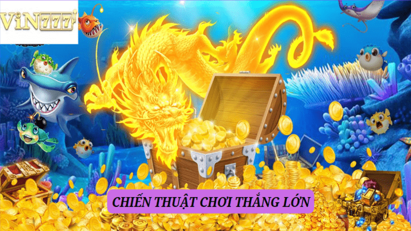 Chiến thuật chơi thắng lớn 