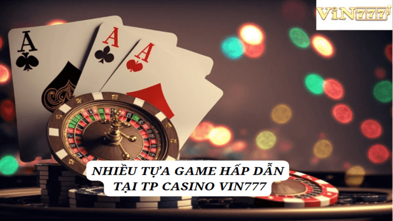 Nhiều tựa game casino hấp dẫn 